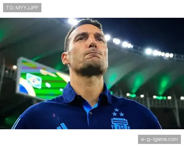 斯卡洛尼战术革新引领阿根廷足球强势崛起